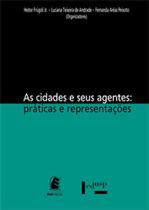 Cidades e Seus Agentes,as Praticas Cidades e Seus Agentes,as Praticas