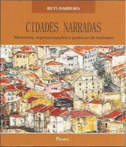 Cidades narradas - memoria, representaçoes e praticas de turismo