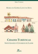 Cidades turísticas: Identidades e cenários de lazer Cidades turísticas: Identidades e cenários de lazer