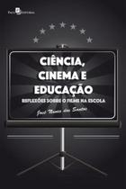 Ciência, cinema e educação Ciência, cinema e educação