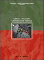 Ciencia, civilizaçao e republica nos tropicos - MAUAD