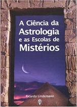 Ciencia da astrologia e as escolas de misterios, a
