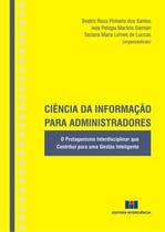 Ciência da Informação para Administradores: o Protagonismo Interdisciplinar Que Contribui para Uma G - Interciencia