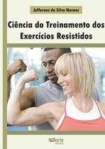Ciência do treinamento dos exercícios resistidos Ciência do treinamento dos exercícios resistidos