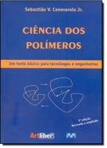 Ciência dos Polímeros: Um Texto Básico Para Tecnologos e Engenheiros - ARTLIBER Ciência dos Polímeros: Um Texto Básico Para Tecnologos e Engenheiros - ARTLIBER
