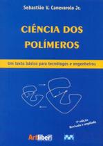 Ciência dos Polímeros. Um Texto Básico Para Tecnólogos e Engenheiros