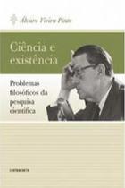 Ciência e Existência: Problemas Filosóficos Da Pesquisa Científica - Contraponto