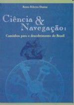 Ciencia e navegacao - caminhos para o descobrimento do brasil Ciencia e navegacao - caminhos para o descobrimento do brasil