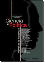 Ciência e Política: Memórias de Intelectuais