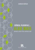 Ciência, filosofia e algo mais - BRAZIL PUBLISHING