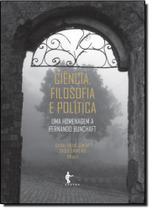 Ciência, Filosofia e Politica: Uma Homenagem a Fernando Bunchaft - EDUFBA