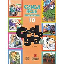 Ciência hoje na escola vol. 10 - geologia - Global