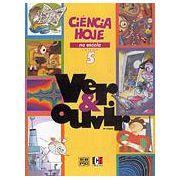 Ciência Hoje na Escola Vol. 5 - Ver e Ouvir - GLOBAL EDITORA