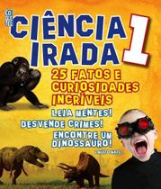 Ciencia Irada 25 Fatos E Curiosidades Incriveis Vol. 1