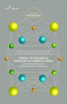 Ciência, tecnologia e inovação na américa latina avanços e experiências em abordagem inter(multi)disciplinar - PACO EDITORIAL