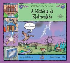 Ciência Viva - A História da Eletricidade