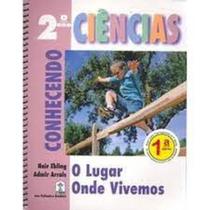 Ciencias 2 ano conhecendo o lugar onde vivemos - CPB CASA PUBLICADORA BRASILEIRA Ciencias 2 ano conhecendo o lugar onde vivemos - CPB CASA PUBLICADORA BRASILEIRA