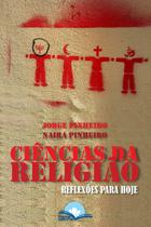 Ciências da Religião: Reflexões para Hoje paperback Pinheiro, Jorge Ciências da Religião: Reflexões para Hoje paperback Pinheiro, Jorge