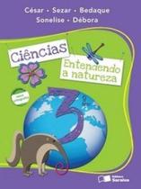 Ciências - Entendendo A Natureza - 3º Ano - Conforme A Nova Ortografia Ciências - Entendendo A Natureza - 3º Ano - Conforme A Nova Ortografia