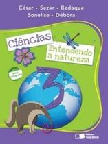 Ciências - Entendendo A Natureza - 3º Ano - Conforme A Nova Ortografia Ciências - Entendendo A Natureza - 3º Ano - Conforme A Nova Ortografia