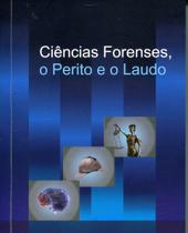 Ciencias Forenses, O Perito E O Laudo - AB EDITORA Ciencias Forenses, O Perito E O Laudo - AB EDITORA