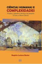 Ciências humanas e complexidades (2ª edição): Projetos, métodos e técnicas de pesquisa. O caos, a nova ciência