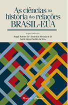 Ciências na História das Relações Brasil-EUA, As Ciências na História das Relações Brasil-EUA, As