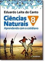 Ciências Naturais: Aprendendo Com o Cotidiano - 8º Ano - Moderna (Didaticos)
