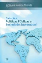 Ciências, Políticas Públicas e Sociedade Sustentável