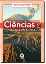 Ciências: Vida, Ambiente e Cotidiano - 6 Ano - 5 Série - ESCALA EDUCACIONAL - FILIAL SP