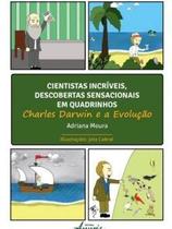 Cientistas Incríveis, Descobertas Sensacionais em Quadrinhos: Charles Darwin e a Evolução