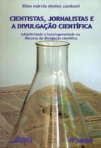 CIENTISTAS, JORNALISTAS E A DIVULGACAO CIENTIFICA -
