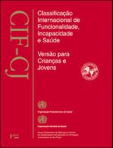 Cif-cj - classificaçao internacional de funcionalidade, incapacidade e saude para crianças e jovens
