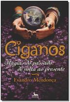 Ciganos - Magias do Passado de Volta ao Presente - ANUBIS EDITORES Ciganos - Magias do Passado de Volta ao Presente - ANUBIS EDITORES