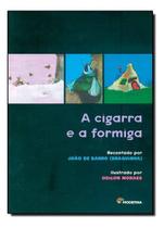 Cigarra e a Formiga Cigarra e a Formiga