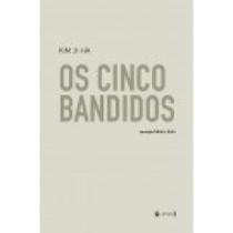 Cinco bandidos, Os Cinco bandidos, Os