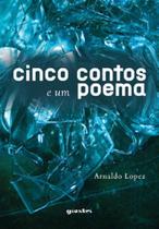 Cinco contos e um poema - GIOSTRI Cinco contos e um poema - GIOSTRI