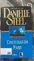Cinco Dias Em Paris - Danielle Steel Cinco Dias Em Paris - Danielle Steel
