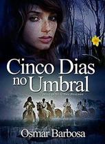 Cinco Dias no Umbral - BOOK ESPIRITA