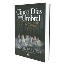 Cinco Dias No Umbral - O Resgate - Book Espirita