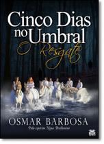 Cinco Dias No Umbral - O Resgate