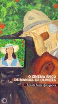Cinema Épico de Manoel de Oliveira, O - PERSPECTIVA