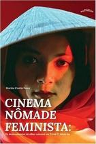 Cinema nômade feminista: Os deslocamentos do olhar colonial em Trinh T.Minh-há