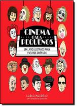 Cinema Para Pequenos: Um Livro Ilustrado Para Futuros Cinéfilos - EDICOES IDEAL