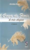 Cinza de Fênix & Três Elegias Cinza de Fênix & Três Elegias