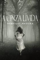 Cinza livida, a - PEDRA AZUL Cinza livida, a - PEDRA AZUL