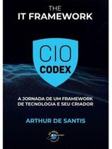 Cio codex - a jornada de um framework de tecnologia e seu criador