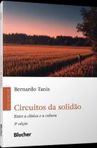Circuitos Da Solidão - Entre A Clínica E A Cultura Circuitos Da Solidão - Entre A Clínica E A Cultura