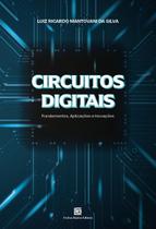 Circuitos Digitais - Fundamentos, Aplicações e Inovações Circuitos Digitais - Fundamentos, Aplicações e Inovações