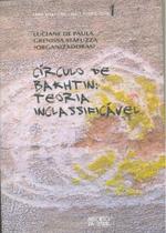 Círculo de Bakhtin: Teoria Inclassificável - Volume 1 Círculo de Bakhtin: Teoria Inclassificável - Volume 1
